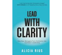 Lead With Clarity: How New Managers Turn Confusion into Confident Leadership