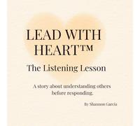 Lead With Heart™: The Listening Lesson