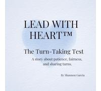 Lead With Heart™: The Turn-Taking Test