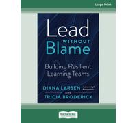 Lead Without Blame: Building Resilient Learning Teams