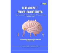 Lead Yourself Before Leading Others: Das neurobasierte Workbook für Klarheit, Fokus & innere Stärke in 2026