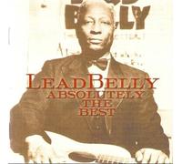 Leadbelly - Absolutely the Best - Remastered