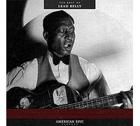 Leadbelly - American Epic - Best Of