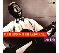 LEADBELLY - IN THE SHADOW OF THE GALL