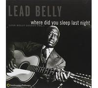Leadbelly - Where Did You Sleep Last Night: Leadbelly Legacy 1