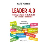 Leader 4.0. Gli ingredienti della felicità nel lavoro e nella vita