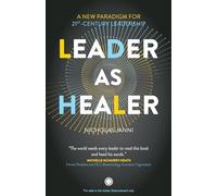 Leader As Healer: A New Paradigm for 21st-Century Leadership