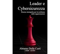 Leader e Cybersicurezza: Risorse strategiche per la resilienza delle organizzazioni