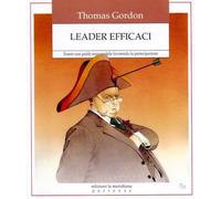 Leader efficaci. Essere una guida responsabile favorendo la partecipazione