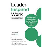 Leader Inspired Work, Second Edition: Insights and Tools for Healthcare Managers