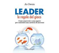 Leader le regole del gioco. Come muoversi e cosa sapere per costruirsi una carriera di successo