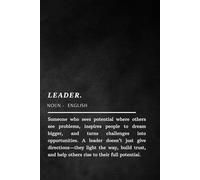 Leader -Notebook: Motivational Journal with Inspiring Quote, Leadership Gift for Bosses, Entrepreneurs & Team Builders, Office & Personal Growth Planner (Softcover, 100 Pages)