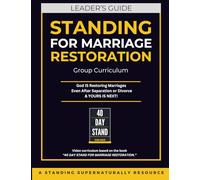 Leader's Guide - Standing for Marriage Restoration Curriculum
