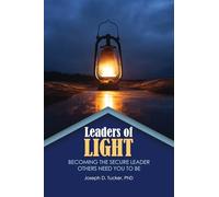 Tucker Leaders of Light: Becoming the Secure Leader Others Need You (Tascabile)