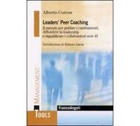 Leaders' peer coaching. Il metodo per guidare i cambiamenti, diffondere la leadership e riqualificare i collaboratori over 45