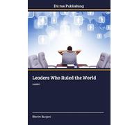 Leaders Who Ruled the World: Leaders