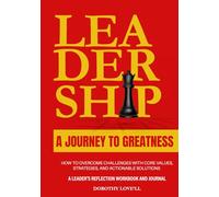 Leadership: a Journey to Greatness: A Leader's Reflection Workbook and Journal