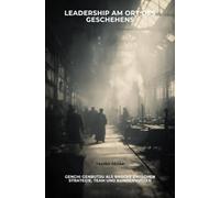 Leadership am Ort des Geschehens: Genchi Genbutsu als Brücke zwischen Strategie, Team und Kundennutzen