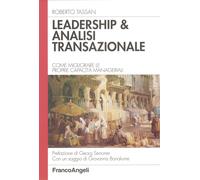 Leadership & analisi transazionale. Come migliorare le proprie capacità ma...