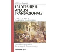 Leadership & analisi transazionale. Come migliorare le proprie capacità manageriali
