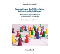 Leadership and conflict resolution in virtual and hybrid teams. A narrative inquiry analysis in communities of practice