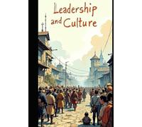 Leadership and Culture: How to manage and initiate cultural transformation