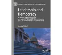 Leadership and Democracy: A Political Sociology of the Personalisation of Leadership