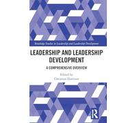 Leadership and Leadership Development: A Comprehensive Overview