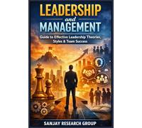 Leadership and Management: Guide to Effective Leadership Theories, Styles & team Success: 18
