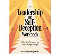 Leadership and Self-Deception Workbook: Effective Strategy for the Arbinger's light