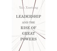 Xuetong Yan Leadership and the Rise of Great Powers (Tascabile)