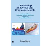LEADERSHIP BEHAVIOUR AND EMPLOYEE MORALE (Tascabile)