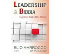 Leadership & Bibbia. Insegnamenti dal libro biblico di Neemia