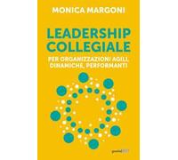 Leadership collegiale per organizzazioni agili, dinamiche, performanti