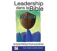 Leadership dans la Bible: Un Guide Pratique pour Aujourd'hui