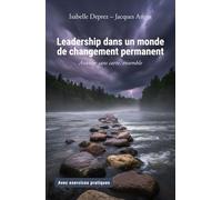 Leadership dans un monde de changement permanent: Avancer sans carte, ensemble