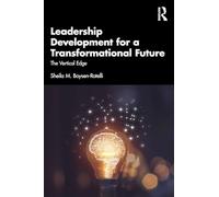 Leadership Development for a Transformational Future: The Vertical Edge