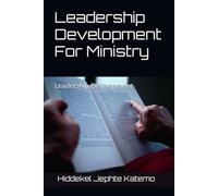 Leadership Development For Ministry: Leadership Development