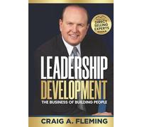 Leadership Development: The Business Of Building People