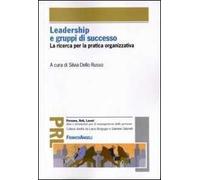 Leadership e gruppi di successo. La ricerca per la pratica organizzativa