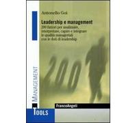 Leadership e management. 200 fattori per analizzare, interpretare, capire e integrare le qualità manageriali con le doti di leadership