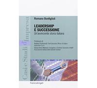 Leadership e successione. Un'avvincente storia italiana