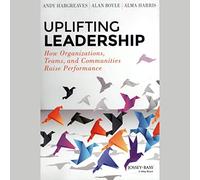Leadership edificante: come organizzazioni, team e comunità aumentano le prestazioni
