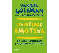Leadership emotiva. Una nuova intelligenza per guidarci oltre la crisi