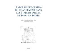 Leadership et gestion du changement dans les établissements de soins en Suisse