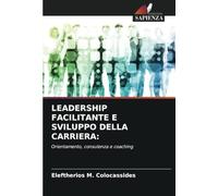 LEADERSHIP FACILITANTE E SVILUPPO DELLA CARRIERA:: Orientamento, consulenza e coaching
