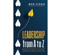 Leadership from A to Z: Words for leaders to lean on