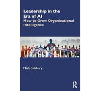 Leadership in the Era of AI: How to Grow Organizational Intelligence