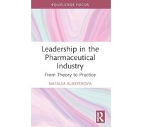 Leadership in the Pharmaceutical Industry: From Theory to Practice