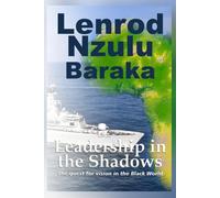 Leadership in the Shadows: The Quest for Vision in the Black World